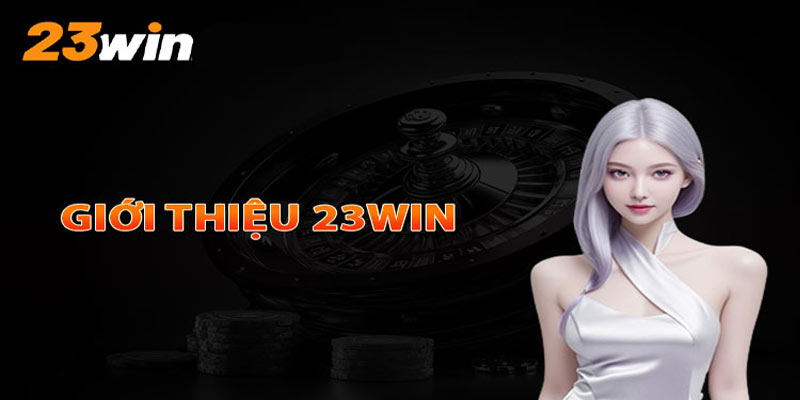 Giới thiệu về nhà cái 23Win