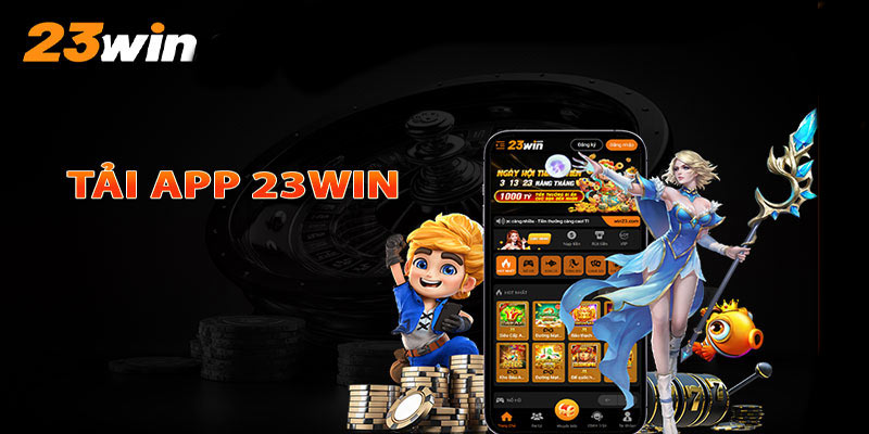 Hướng dẫ chi tiết cách tải app 23win