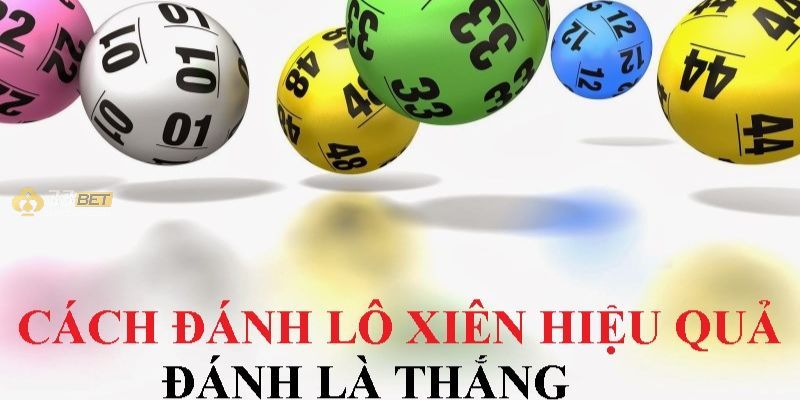 Hướng Dẫn Cách Đánh Lô Xiên Chuẩn Xác Nhất Hiện Nay